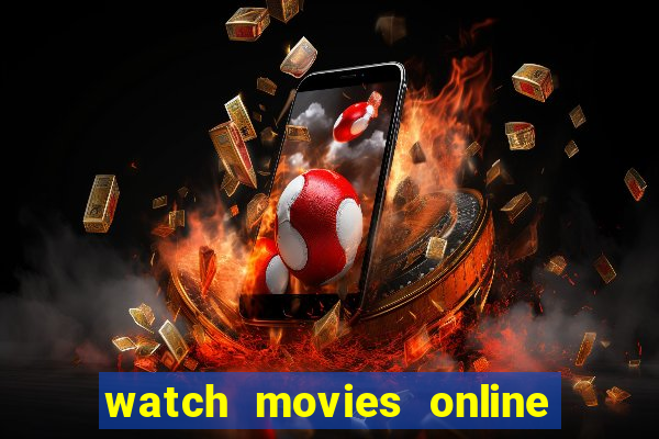 watch movies online for free